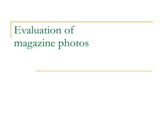 Evaluation of magazine photos 