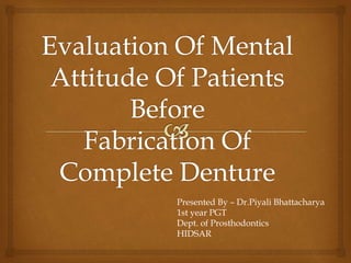 Presented By – Dr.Piyali Bhattacharya
1st year PGT
Dept. of Prosthodontics
HIDSAR
 