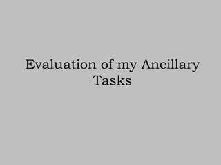 Evaluation of my Ancillary
Tasks
 