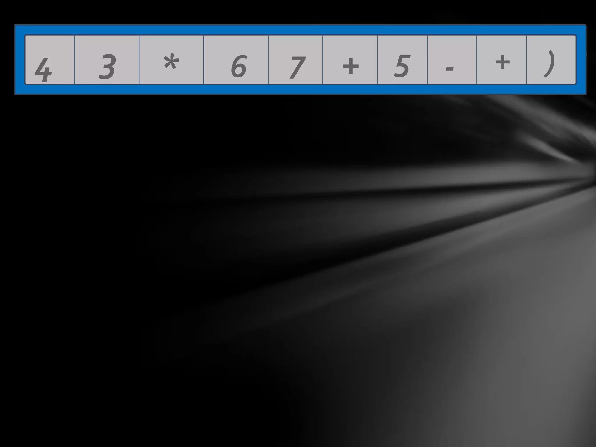 4

3

*

6

7

+ 5 -

+

)

 