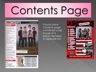 Contents PageI found many  Contents page contained a big image of a band I decided to replicate this.