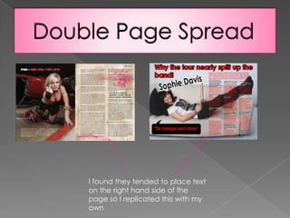 Double Page SpreadI found they tended to place text on the right hand side of the page so I replicated this with my own