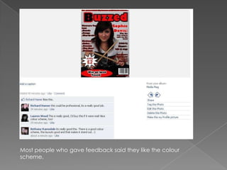 Most people said they liked the magazine and that they would buy it.