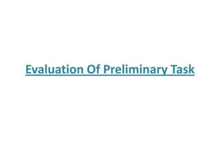 Evaluation Of Preliminary Task
 