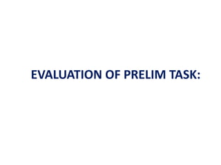 EVALUATION OF PRELIM TASK:
 