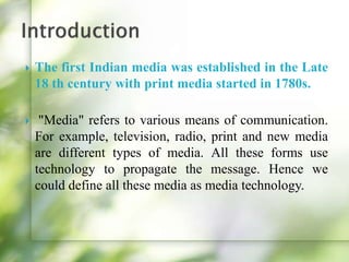  Print media, being the leader over a considerable
period of time has now got competition from
Television, which is resha...