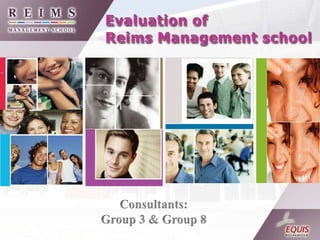 Evaluation of  Reims Management school Consultants: Group 3 & Group 8 