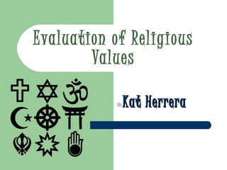 Evaluation of Religious Values   On  Kat Herrera   