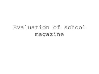 Evaluation of school magazine 