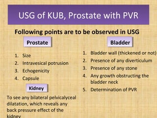 • Size of the prostate can be classified into:
1. Small prostate – < 20 gm
2. Medium prostate – 20-40 gm
3. Large prostate...