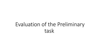 Evaluation of the Preliminary
task
 