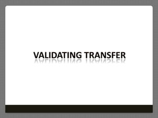 Validating Transfer