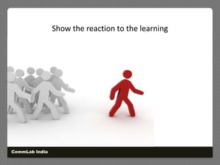 Show the reaction to the learningCommLab India