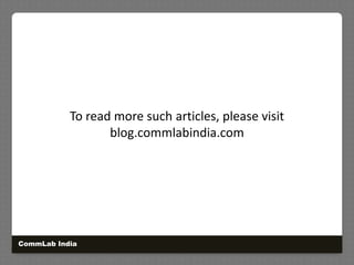 To read more such articles, please visit blog.commlabindia.comCommLab India