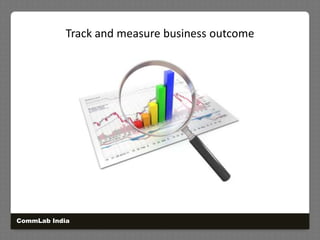 Track and measure business outcomeCommLab India