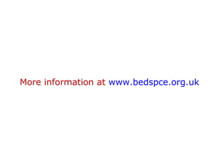 More information at  www.bedspce.org.uk 
