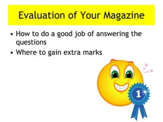 Evaluation of Your Magazine ,[object Object],[object Object]