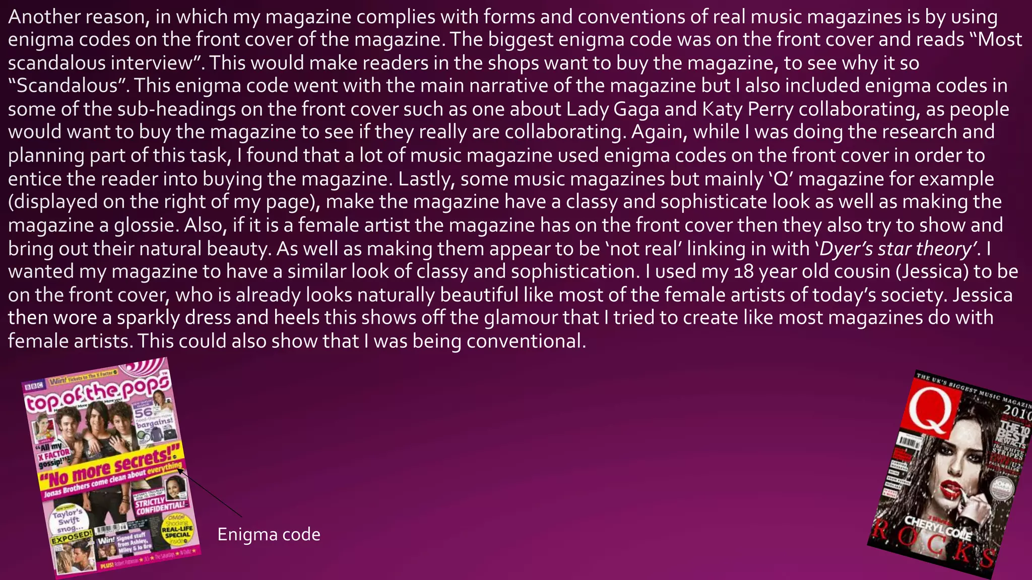 beautiful
like
most
of
the
female
artists
of
today’s
society.
Jessica
then
wore
a
sparkly
dress
and
heels
Enigma
code