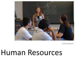 Human Resources
CC Flickr Vandy CFT
 