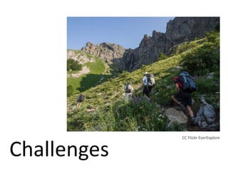 Challenges
CC Flickr EverExplore
 