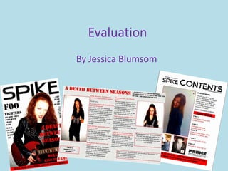 Evaluation  By Jessica Blumsom 