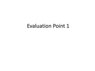 Evaluation Point 1
 