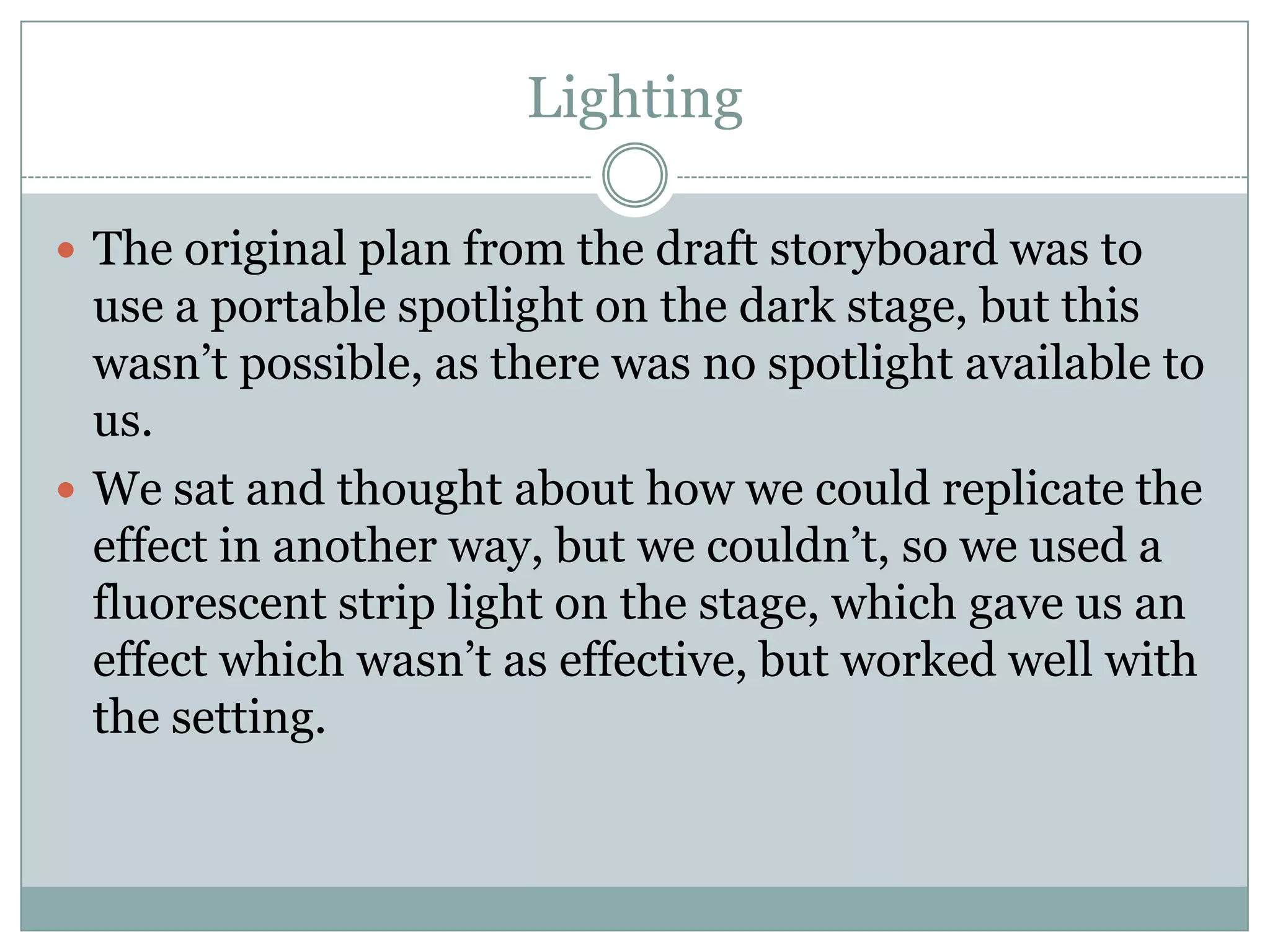 For these reasons, we decided to use a different camera for the new digipak images.Canon EOS 1000DWe needed a camera that took high-quality HD images, and with the correct lighting effects, we managed this very well.