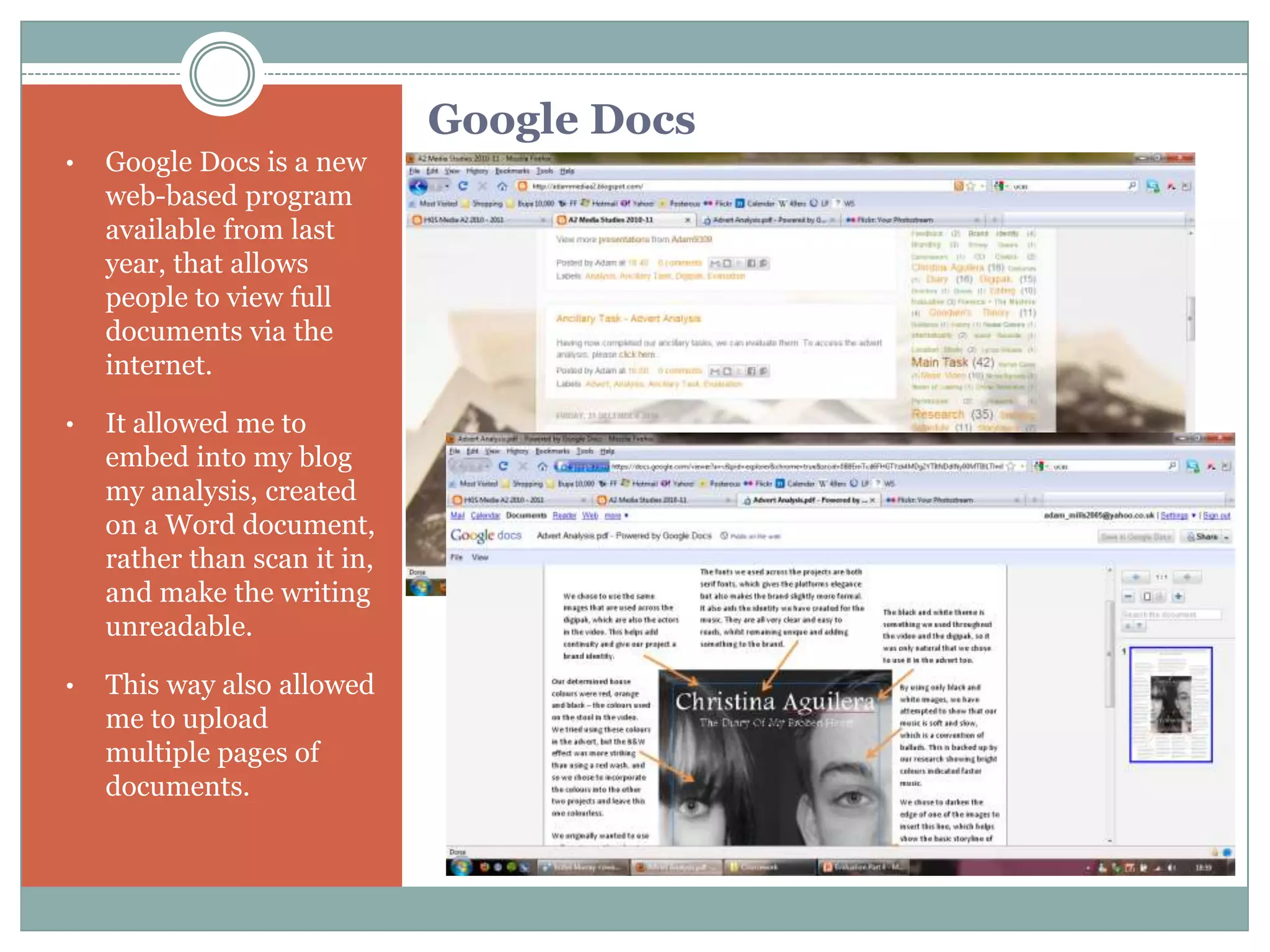 BloggerThroughout the process of creating all aspects of our project, we have kept an online diary of decisions and choices on our blogs.