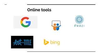Online tools
 