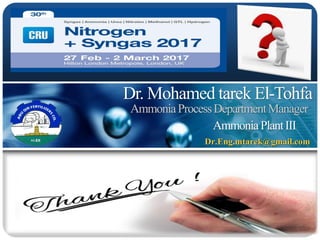 40 Evaluationperformance of a radialflowammonia converter, Dr.M.T.ElTohfa
Dr. Mohamed tarek El-Tohfa
Dr.Eng.mtarek@gmail.com
AmmoniaPlantIII
AmmoniaProcessDepartmentManager
 