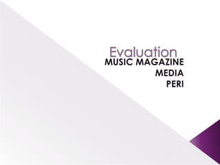 Evaluation MUSIC MAGAZINE MEDIA PERI 