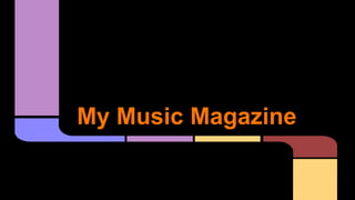 My Music Magazine
 