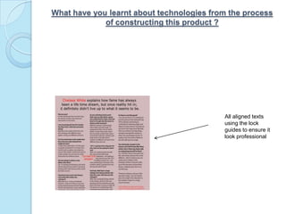 What have you learnt about technologies from the process of constructing this product ?All aligned texts using the lock guides to ensure it look professional 