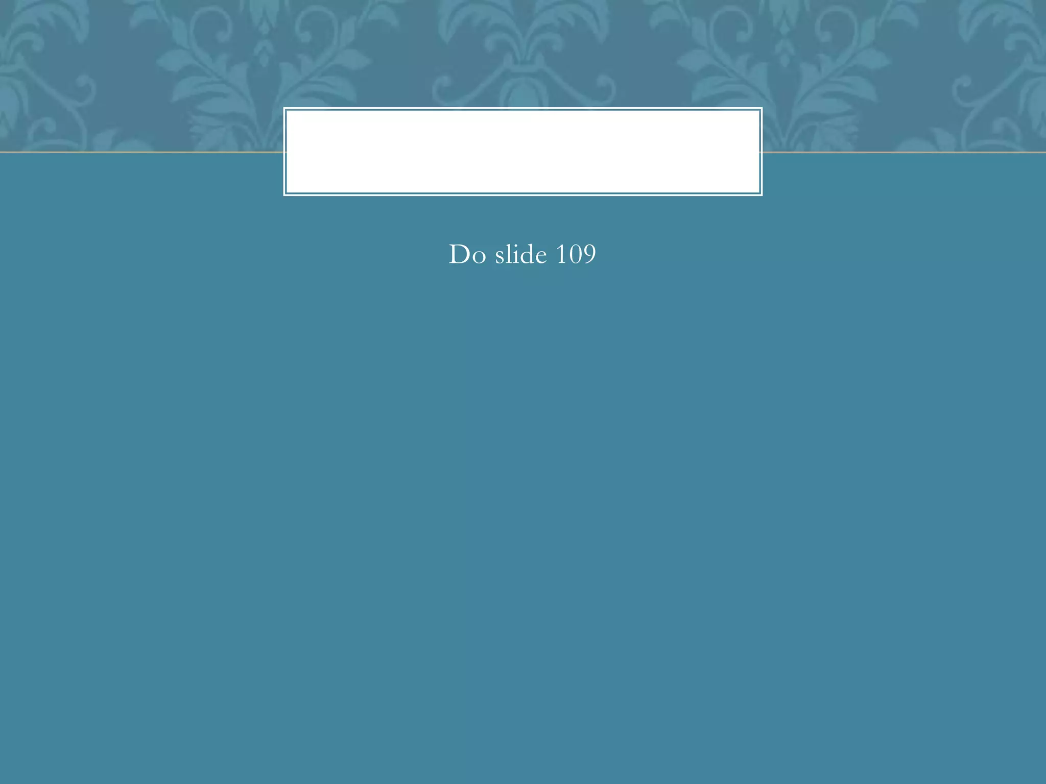 Do slide 109
 