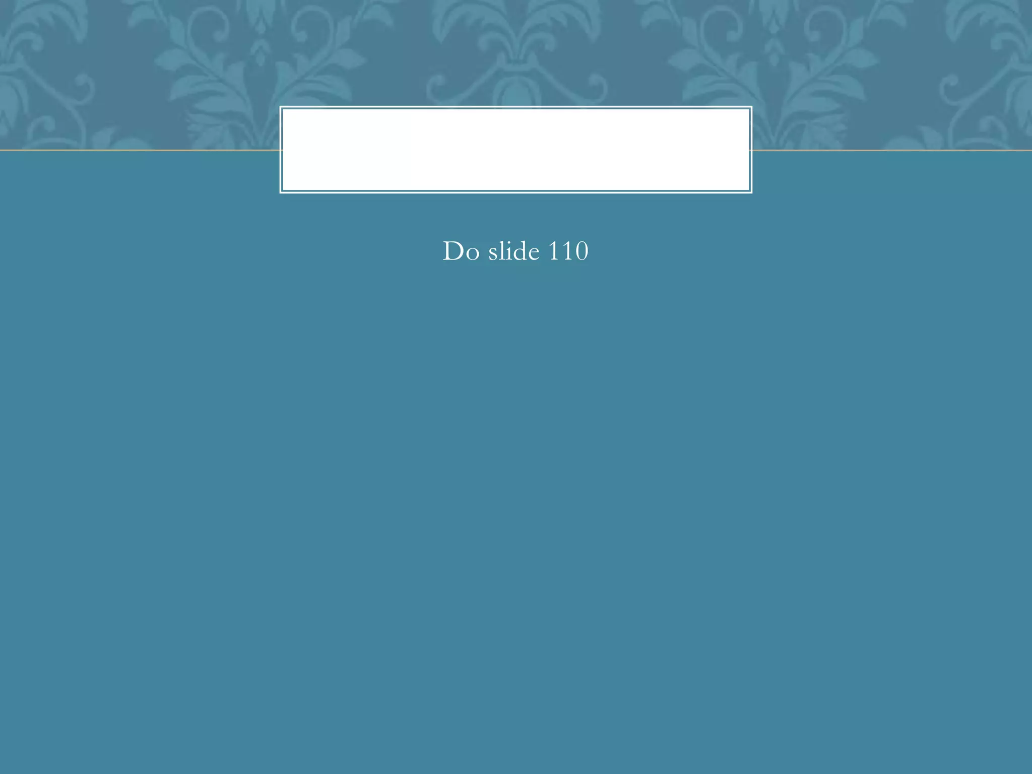 Do slide 110
 