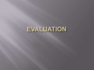 Evaluation 