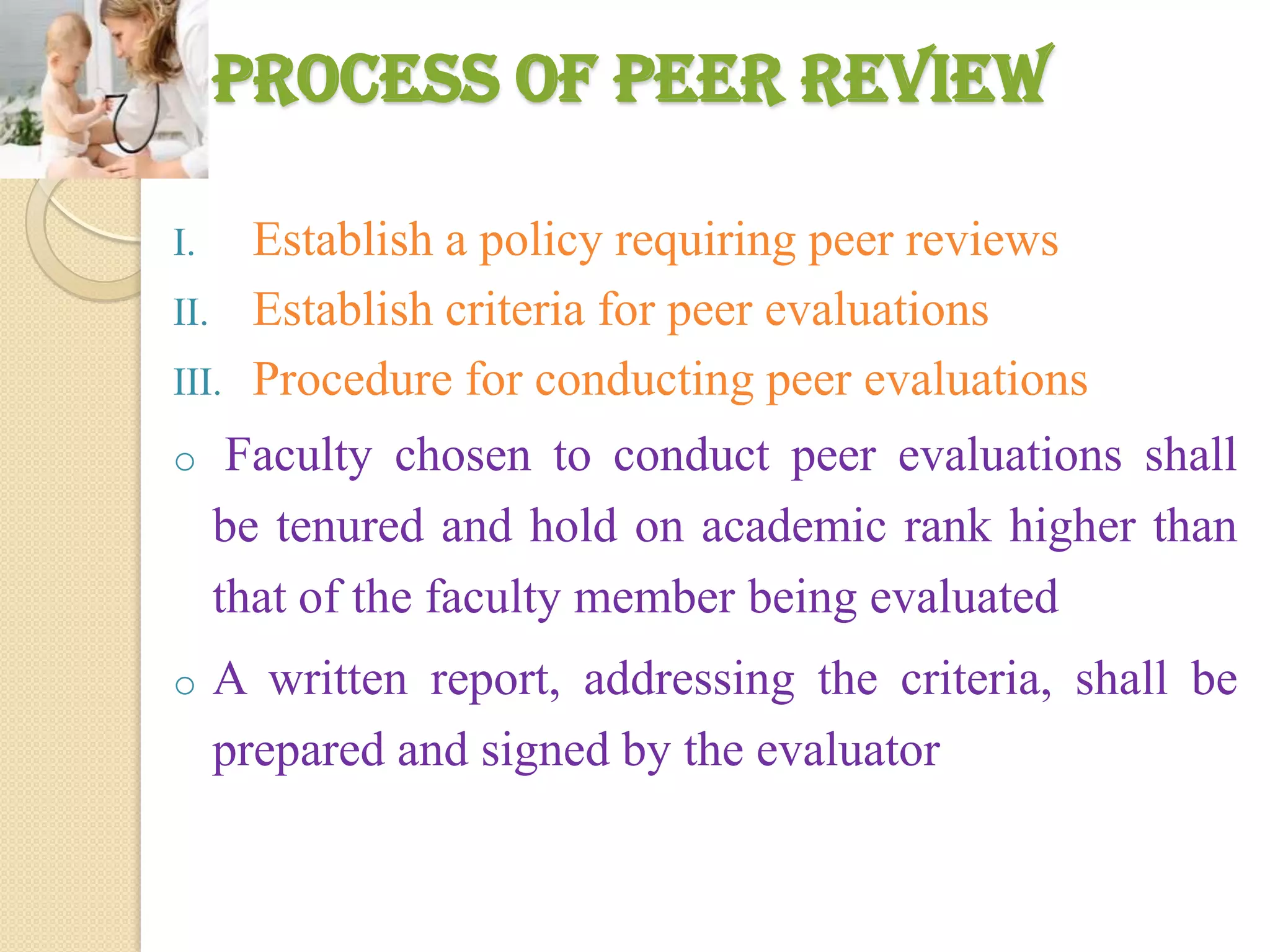 Audit checklist  PEER EVALUATIONPeer review/Evaluation is a process by which employees of the same rank, profession and setting evaluate one another’s job performance against accepted standards.                          O’ Loughlin and Kaulbach