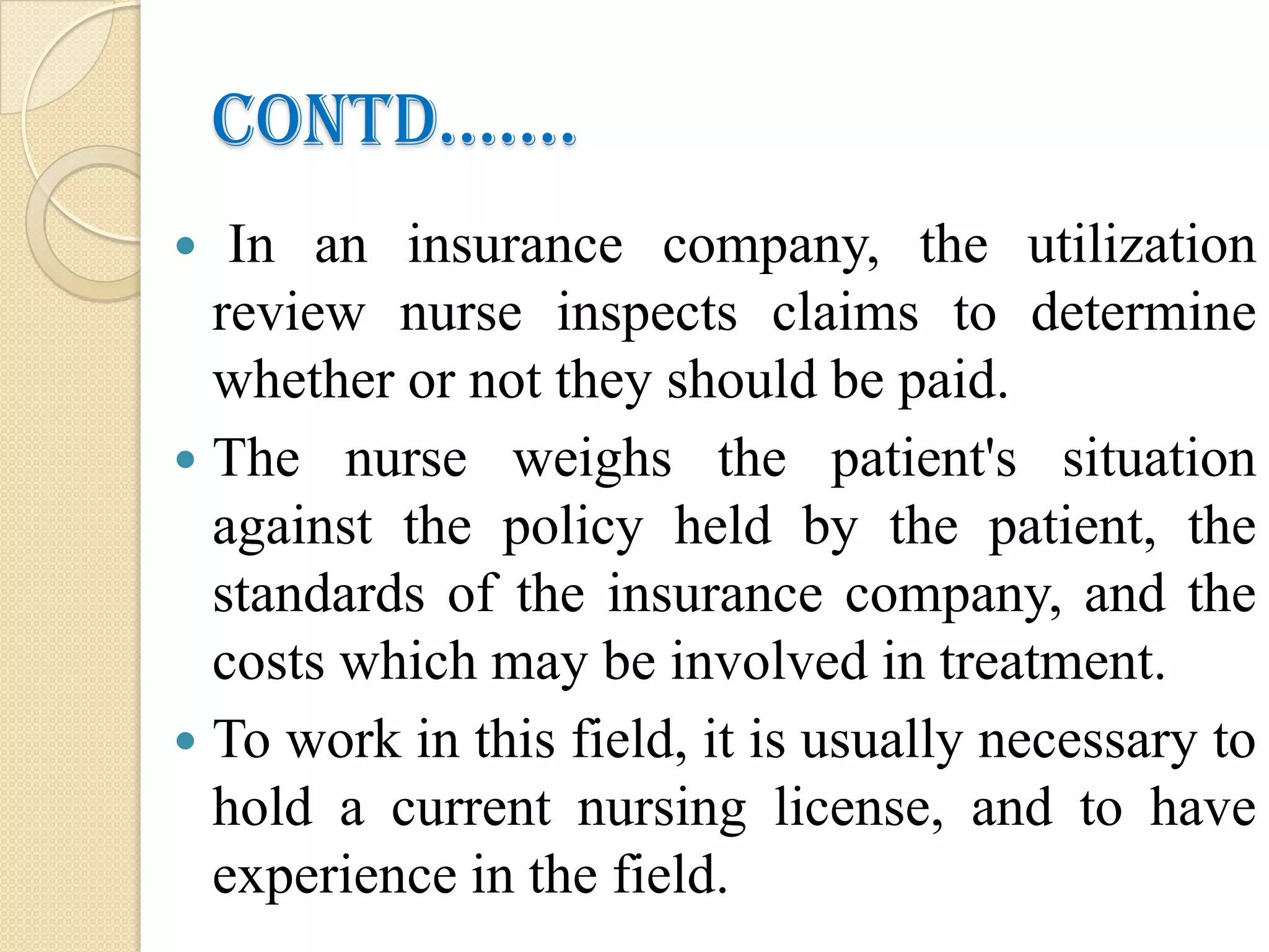  ULITILISATION REVIEW  The utilisation review program includes determining appropriate hospital length of stay and necessary treatments for various illnesses and conditions and reviewing patient medical records on admission and at intervals during hospitalisation to ensure that the patient receives appropriate care. 