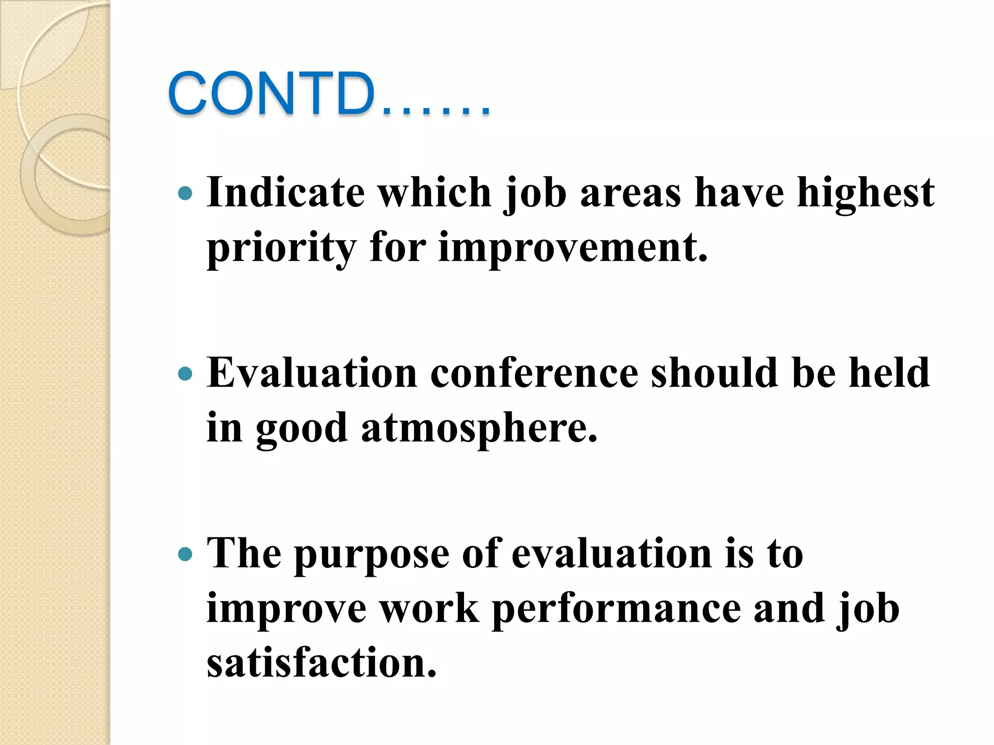 Recording and Classification SystemsPurposes of EvaluationClarify and define objectives.Facilitate the improvement programme.Determine participants progress towards the achievement of the goals of the programme.Facilitates the maintenance of strength and elimination of weakness on the part of participants.Motive the participants.Provide sense of accomplishments (psychological security) for the participants and consumer.