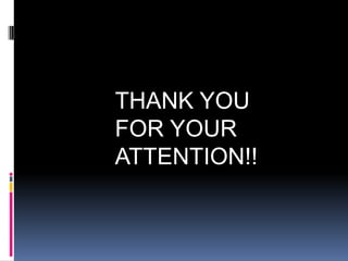 THANK YOU
FOR YOUR
ATTENTION!!
 
