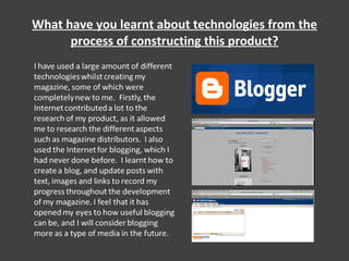 What have you learnt about technologies from the process of constructing this product? 