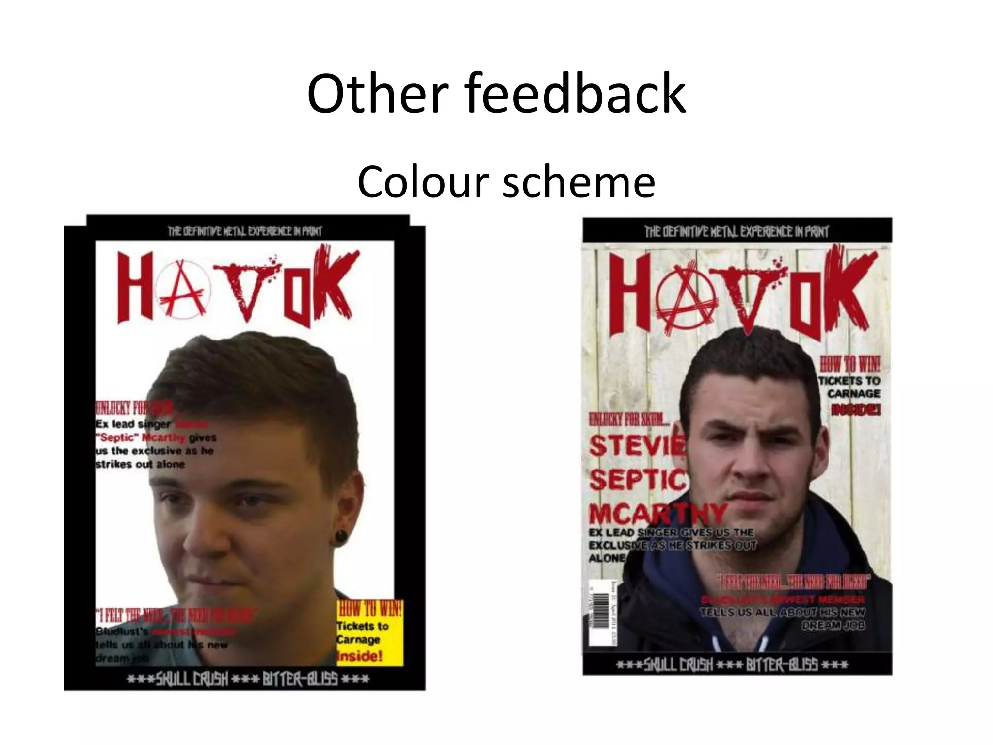 Other feedback
Colour scheme
 