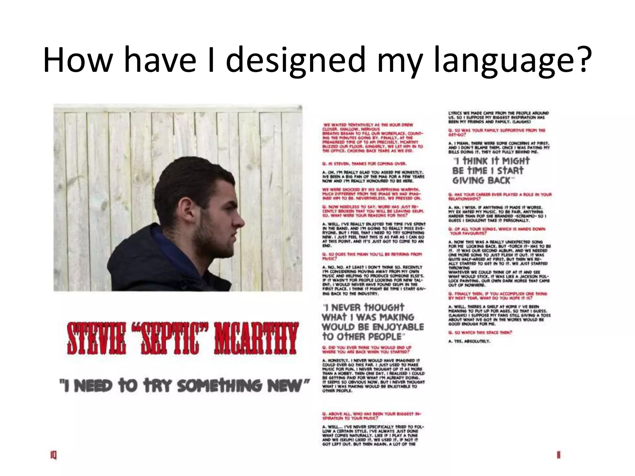 How have I designed my language?
 