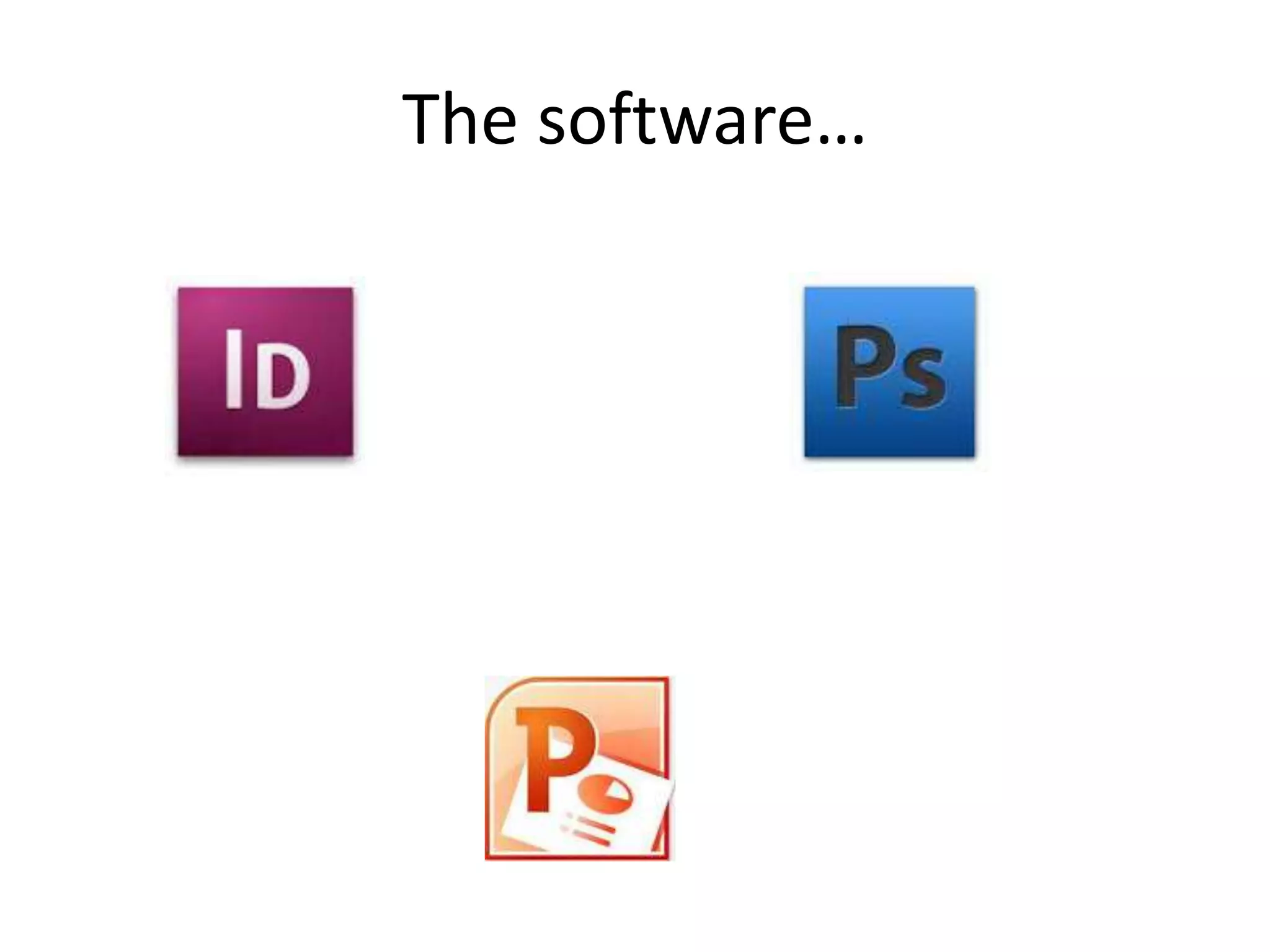 The software…
 