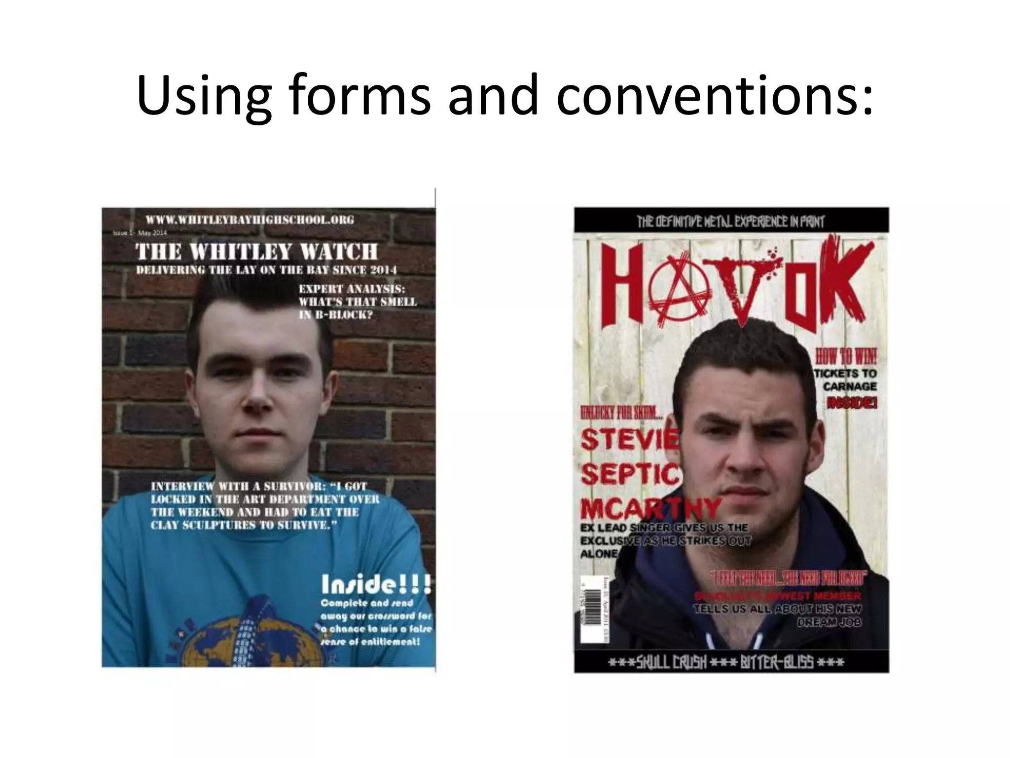 Using forms and conventions:
 