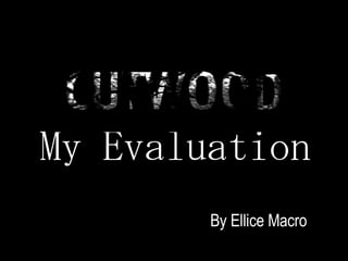 My Evaluation By Ellice Macro 