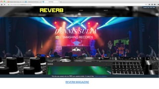 REVERB MAGAZINE
 