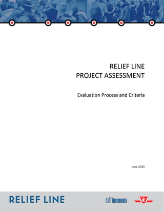RELIEF LINE
PROJECT ASSESSMENT
Evaluation Process and Criteria
June 2015
 
