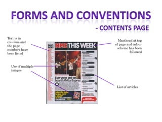 Text is in
columns and           Masthead at top
the page            of page and colour
numbers have         scheme has been
been listed                   followed



  Use of multiple
  images




                     List of articles
 
