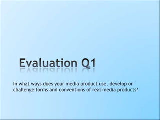 Evaluation Q1